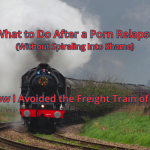 A black steam train rounding a bend in the countryside, used as a metaphor for the freight train of shame in a blog about porn relapse recovery.
