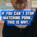 If You Can’t Stop Watching Porn, This Is Why