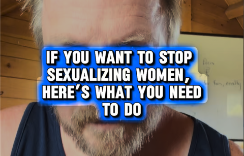If you want to stop sexualizing women.
